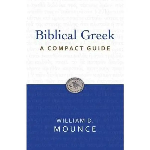 USED-Biblical Greek: A Compact Guide: Second Edition by Mounce, William D. (Paperback)