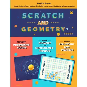 Scratch and Geometry: Intermediate to expert Scratch, modern coding focus. By an award-winning engineer, CEO with a Master's from a top European university. Paperback – August 8, 2024