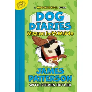 Dog Diaries: Mission Impawsible by James Patterson, Steven Butler, Richard Watson [Hardcover Book]