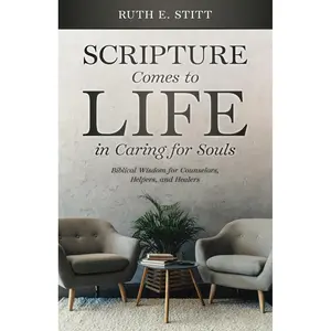 Scripture Comes to Life in Caring for Souls: Biblical Wisdom for Counselors, Helpers, and Healers Paperback – May 8, 2024