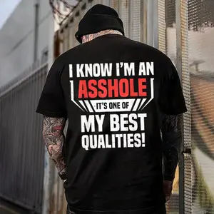 I KNOW I’M AN A HOLE IT’S ONE OF MY BEST QUALITIES! Print Men's T-Shirt