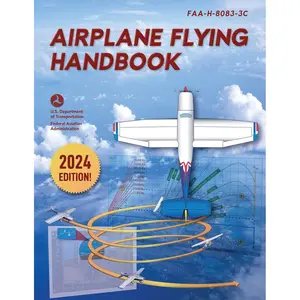 Airplane Flying Handbook: FAA-H-8083-3C (2024) Paperback – April 26, 2022