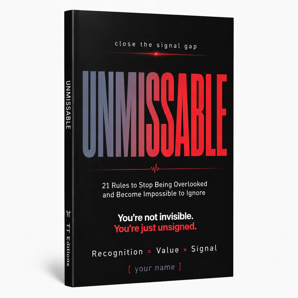 [TT Editions] Unmissable：21 Rules to Improve Communication Skills, Build Confidence & Become Impossible to Ignore, Practical and Nuanced Strategies for Dealing  with People，Social Skills