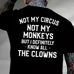Not My Circus Not My Monkeys But I Know All The Clowns Sarcastic Shirt, Office Humor T-shirt, Satirical Statement Graphic Shirt