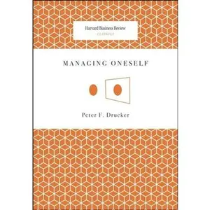 Managing Oneself -- Peter F. Drucker, Paperback
