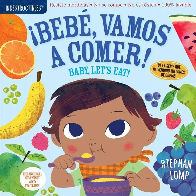Indestructibles (the Original): Beb¨¦, Vamos a Comer! / Baby, Let's Eat!: Chew Proof - Rip Proof - Nontoxic - 100% Washable (Book for Babies, Newborn B
