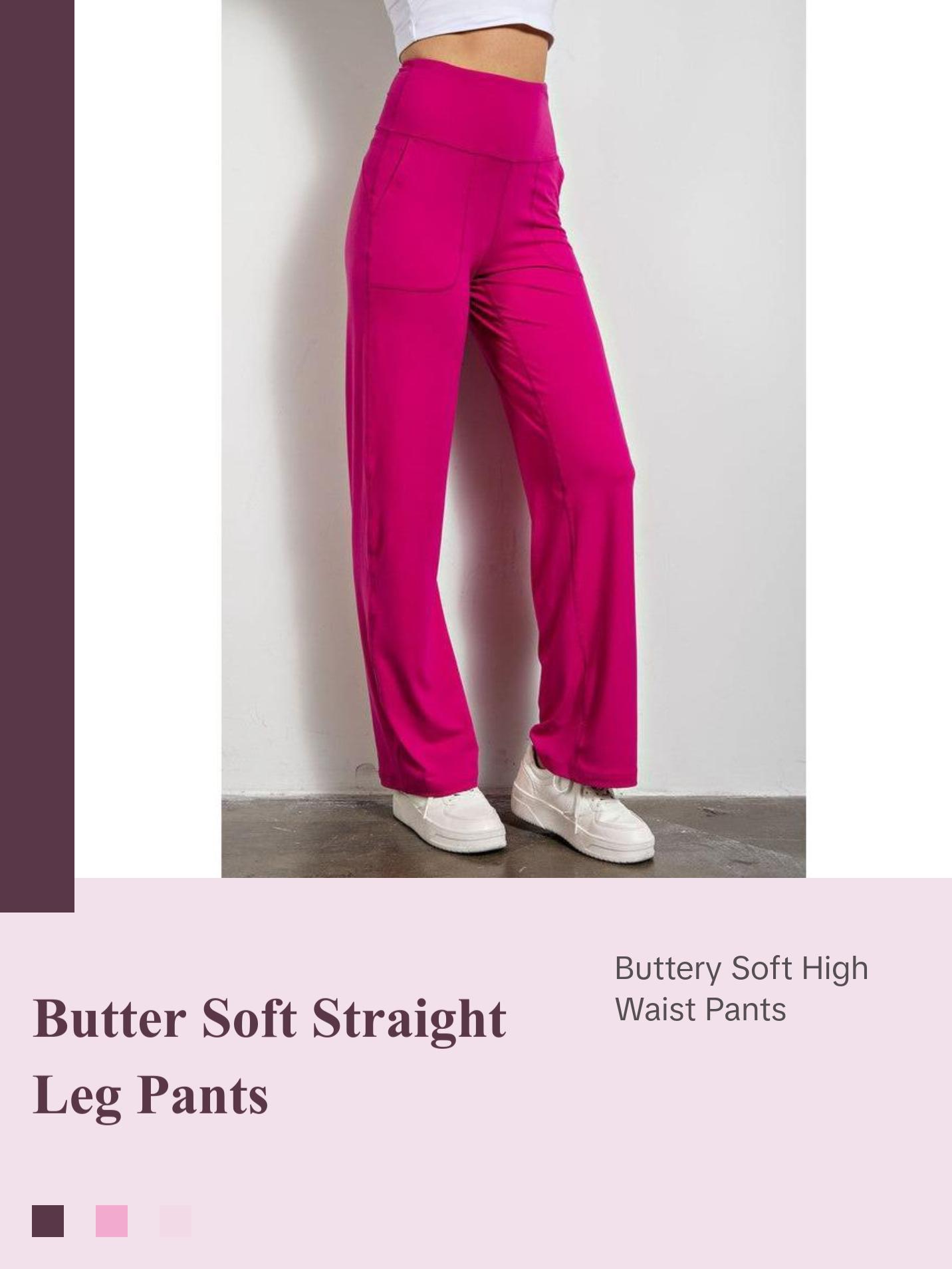 Butter Straight Leg Pants