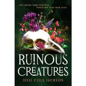 Ruinous Creatures -- Jessi Cole Jackson, Hardcover