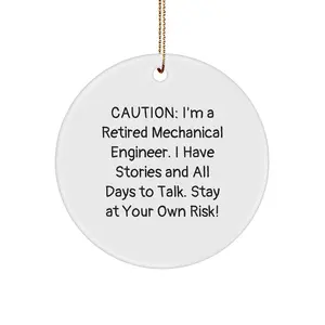 Funny Mechanical Engineer Gifts from Men to Friends - Circle Ornament for Christmas Unique Gifts - Caution: I'm A Retired Mechanical Engineer