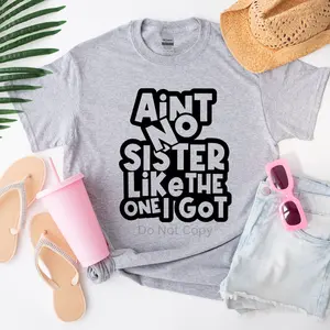 Ain't No Sister Like The One I Got Screen Print Transfer (3 Pack)
