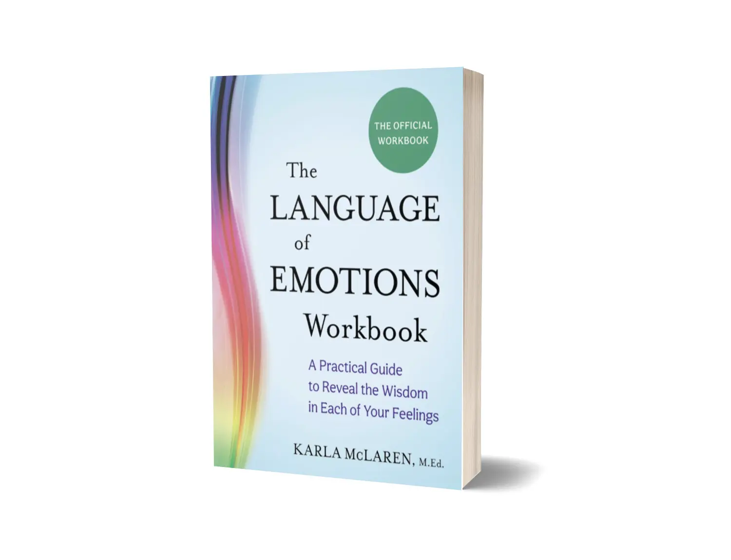 The Language of Emotions Workbook: A Practical Guide to Reveal the Wisdom in Each of Your Feelings by Karla McLaren (Paperback)
