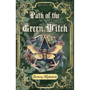 Path of the Green Witch: Beginners Guide to Green Witchcraft, Magic, and Nature Based Wicca Paperback – April 16, 2023