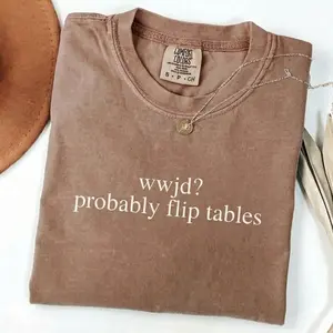 Comfort Colors Funny Christian Shirt, WWJD Probably Flip Tables, JESUS Tee, Sarcastic Christian T-shirt