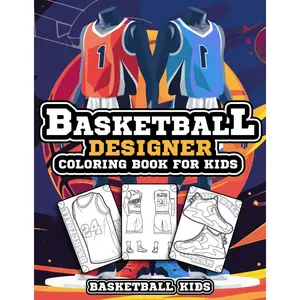 Basketball Designer Coloring Book for Kids: Basketball Jersey Activity Book for Children to Design and Color Their Own Basketball Shirts and Equipment (Sports Kids Activity Books) Paperback – April 2, 2024