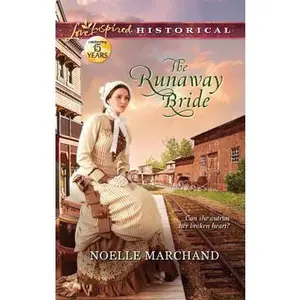 USED-The Runaway Bride (Love Inspired Historical) by Noelle Marchand (Unknown)