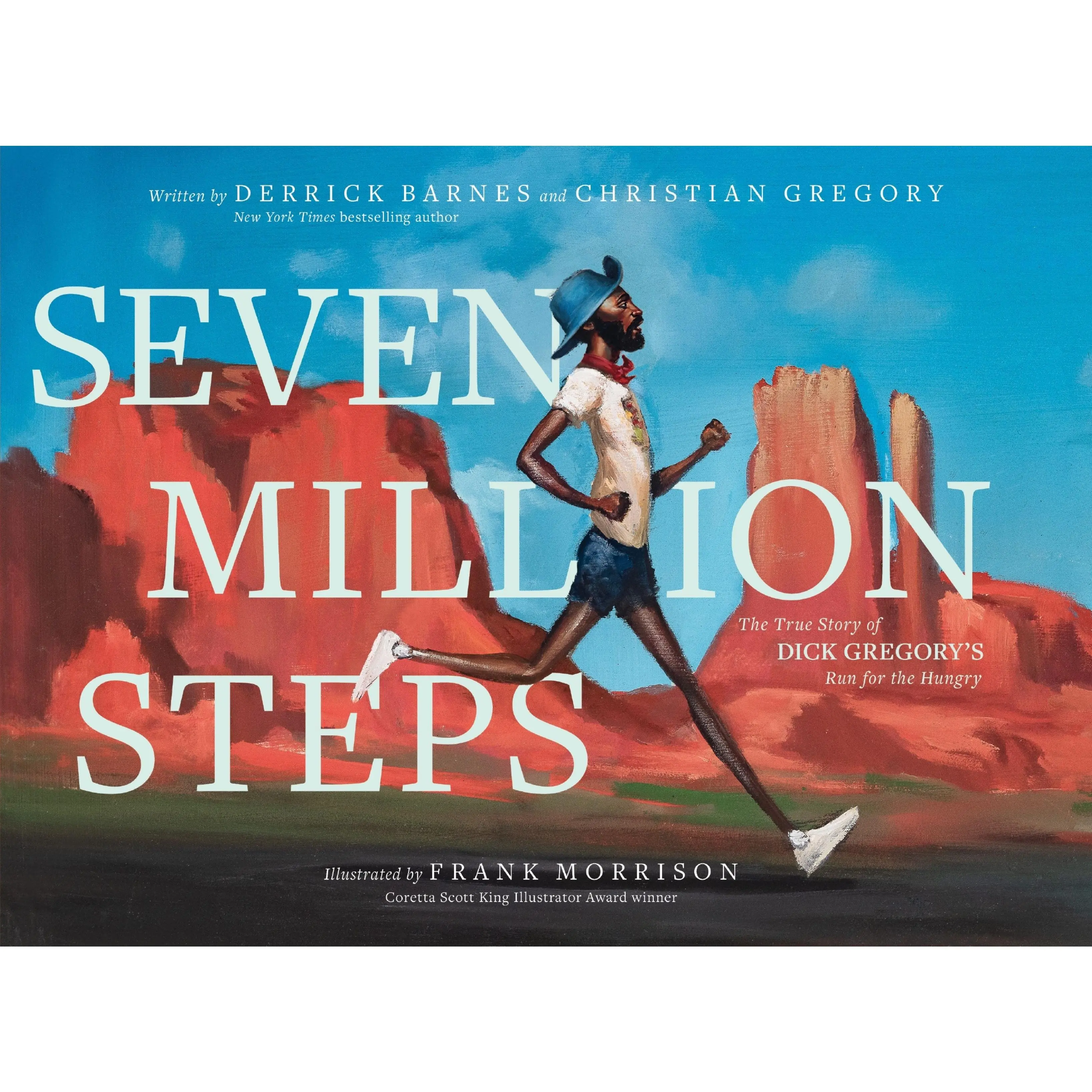 Seven Million Steps: The True Story of Dick Gregory's Run for the Hungry by Derrick Barnes||Christian Gregory||Frank Morrison [Hardback Book]