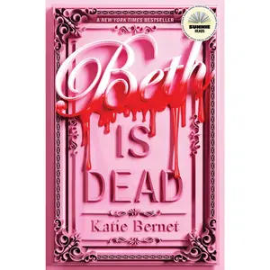 Beth Is Dead -- Katie Bernet - Hardcover