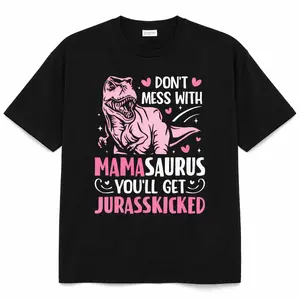100% Cotton Unisex Don't Mess With Mamasaurus Funny Mother's Day Mom Mama T-Shirt