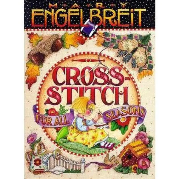 Used Hardcover Book - Cross Stitch for All Seasons by Mary Engelbreit (English) - Tutorial, Cheerful Designs, Cross-Stitch Patterns, 2 lbs, 80-Plus Seasonal Projects