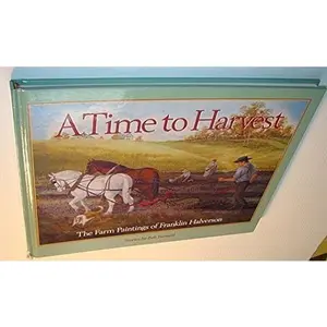 USED-A Time to Harvest: The Farm Paintings of Franklin Halverson by Bob Barnard (Hardcover)