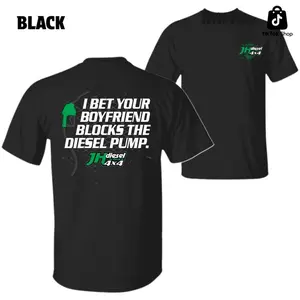 Diesel Pump T-Shirt – Funny “I Bet Your Boyfriend Blocks the Diesel Pump” Graphic with Fuel Nozzle Print, JH Diesel 4x4 Brand Style, Perfect Gift for Truck Lovers, Unisex Casual Tee, Menswear Tops 0P