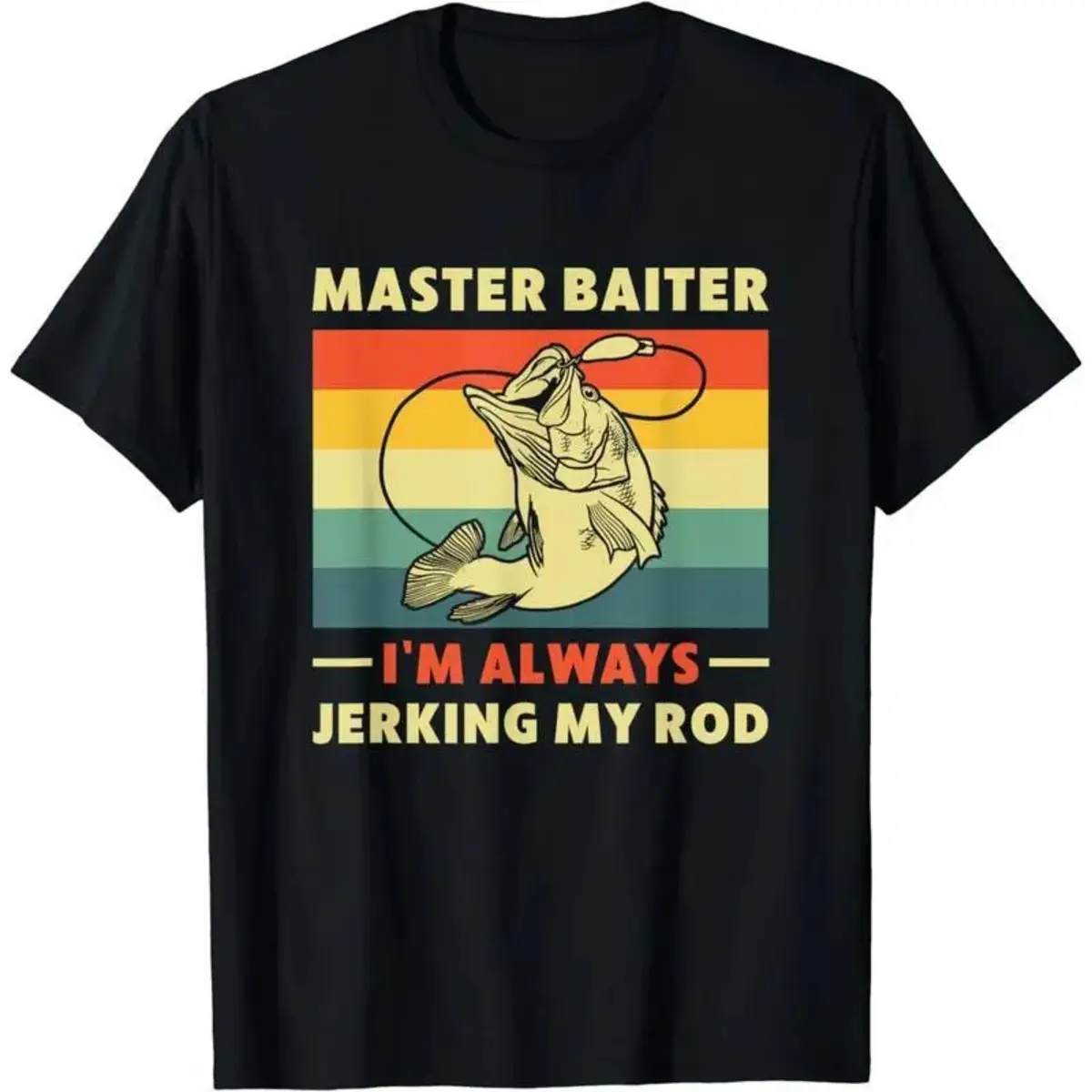 Short Sleeve Funny Bass Fishing I'M A Master Baiter Always Jerking My Rod T-Shirt For Men Women Streetwear Casual Graphic Tees  Top Golf Gift T-Shirt For Men And Women,music