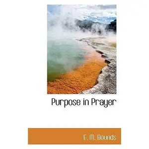 USED-Purpose in Prayer by Bounds, Edward M. (Hardcover)