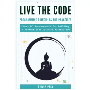 Live the Code: Programming Principles and Practices Paperback – November 3, 2024