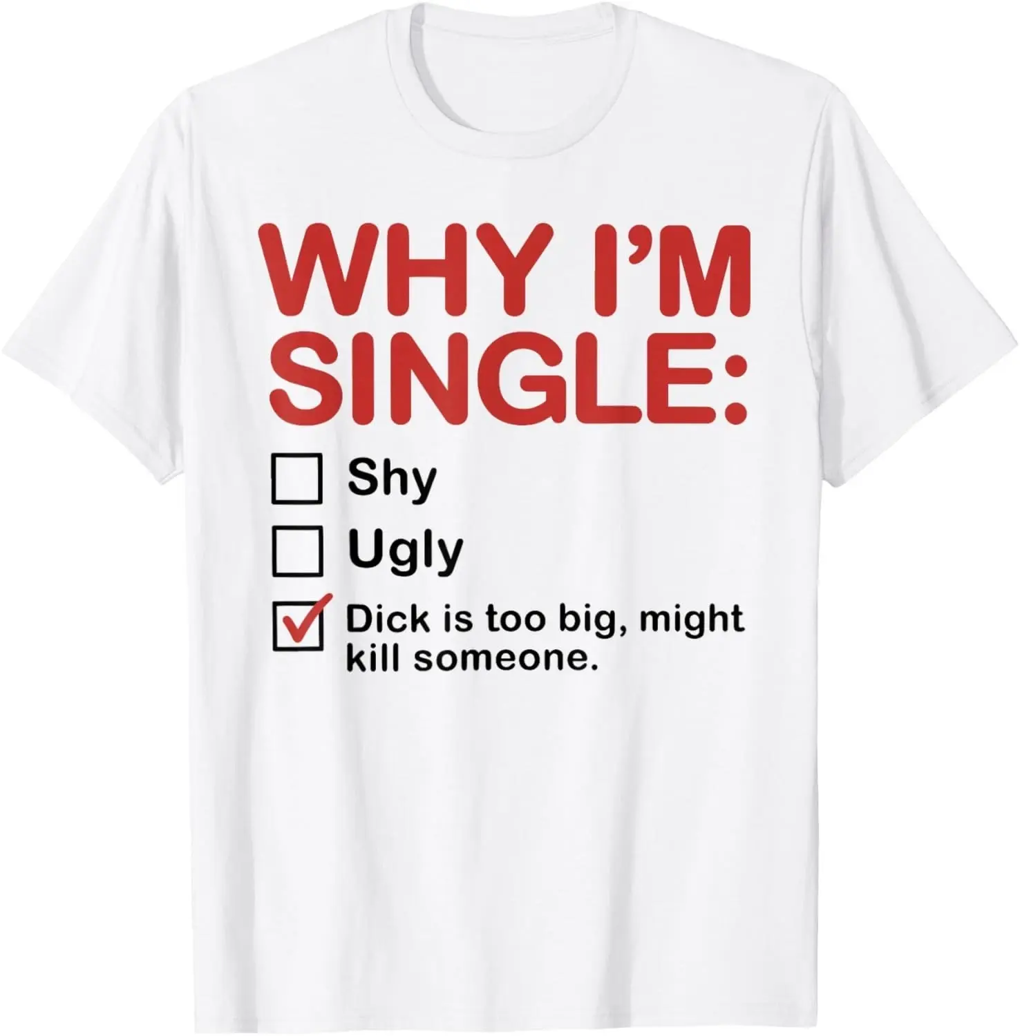 Why I'm Single Checkbox Funny Dating Humor T-Shirt unisex T-Shirt