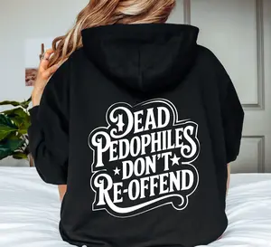 De4d Pedo Don’t Reoffend Hoodie - We Love Our Kids Hoodie -  Protective Parent
