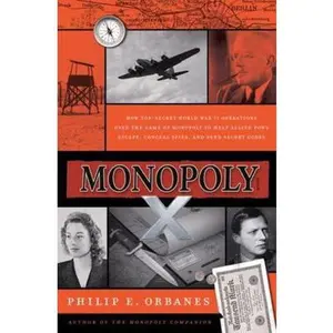 USED-Monopoly X: How Top-Secret World War II Operations Used the Game of Monopoly to Help Allied POWs Escape, Conceal Spies, and Send Secret Codes by Philip E. Orbanes (Paperback)