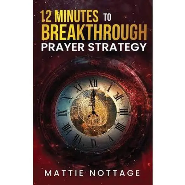 12-Minute Breakthrough Prayer Strategy Book - Mattie Nottage, Paperback for Enhancing Prayer Life & Spiritual Dynamic