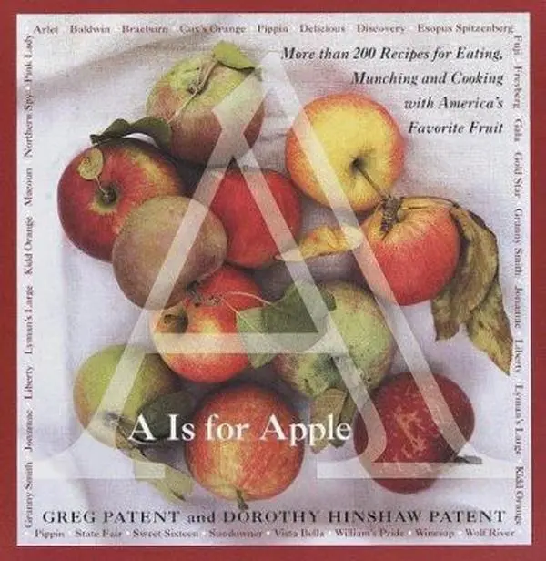 USED Book - A Is for Apple: More Than 200 Recipes for Eating, Munching and Cooking with America's Favorite Fruit by Greg Patent (Paperback) - english