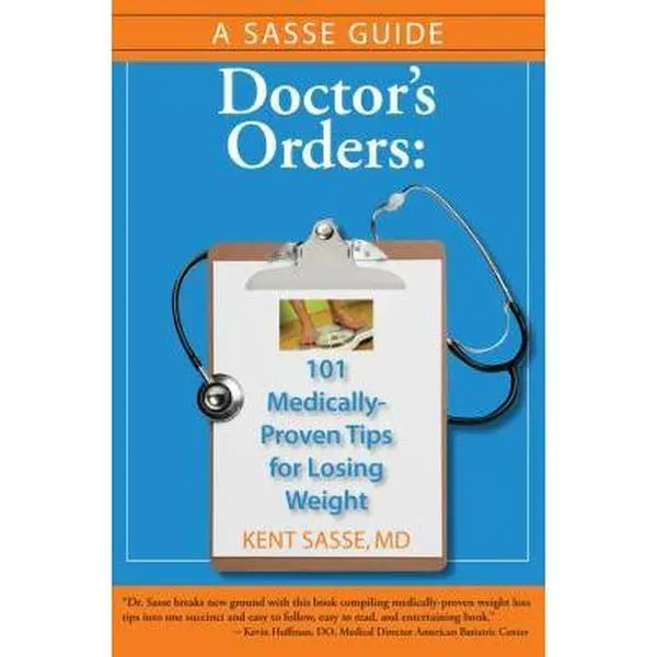 USED-Doctor's Orders: 101 Medically-Proven Tips for Losing Weight (A Sasse Guide) by Kent Sasse (Paperback)
