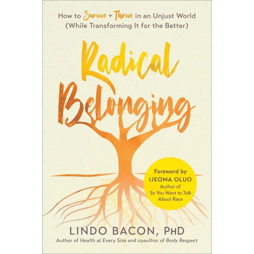 USED Book - Radical Belonging: How to Survive and Thrive in an Unjust World (While Transforming It for the Better) by Bacon, Lindo (Paperback) - english