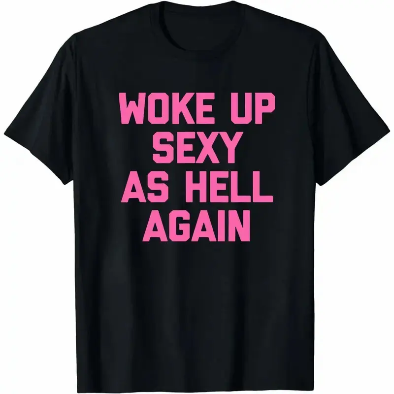 Unisex Short-Sleeve Casual Round/Crew Neck Sports Top - "Woke Up Sexy As Hell Again" Sassy Bold Funny Statement Tee, Black/White, Sizes Up to 3XL, Shortsleeve, Round Neck, Tops, Relaxed Fit, All Over Print