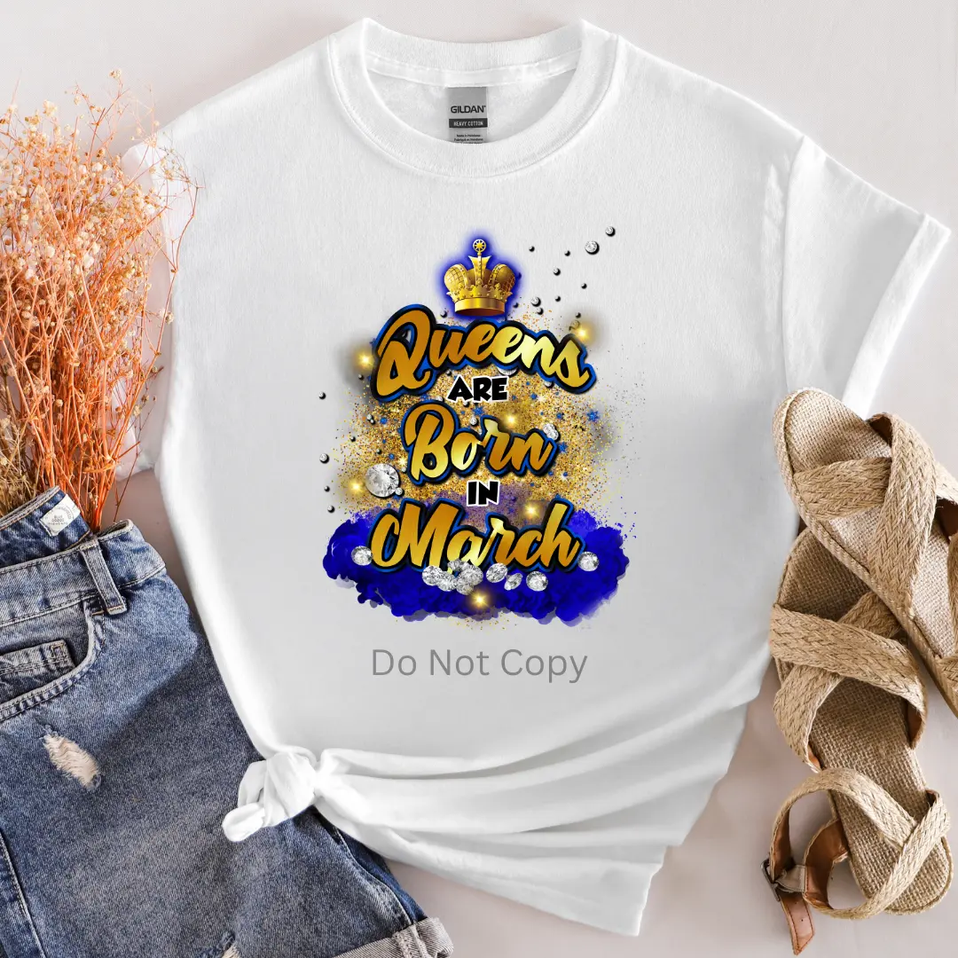 Queens Are Born In March DTF Transfer ONLY