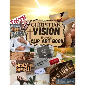 Christian Vision Board Clip Art Book: Create a Powerful Vision Board with words, Scriptural Journey Affirmations, Pictures, Bible Verses, for goal-setting Paperback – March 19, 2024