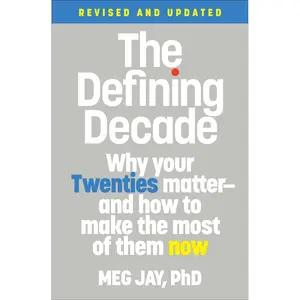 The Defining Decade: Why Your Twenties Matter--And How to Make the Most of Them Now Paperback – March 16, 2021
