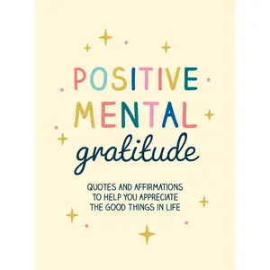 USED-Positive Mental Gratitude: Quotes and Affirmations to Help You Appreciate the Good Things in Life by Summersdale Publishers (Hardcover)