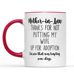 Funny Thanks For Not Putting My Wife Up For Adoption Coffee Mug, Mother In Law Mug Gift, Mother's Day Gift For Mother In Law, 11 15oz Ceramic Cup