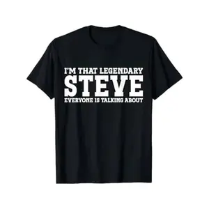 Summer t Shirts Steve Graphic Men's T-Shirt - 100% Cotton Crew Neck, Casual Printed Short Sleeve Tee with "I'm That Legendary Steve" Design