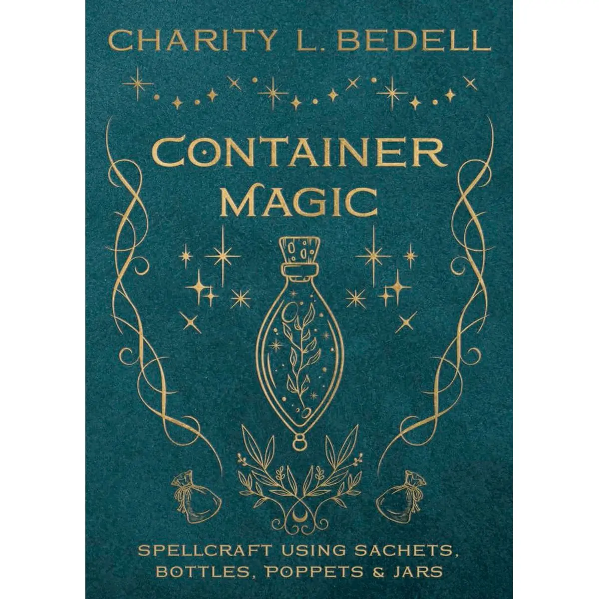 Container Magic: Spellcraft Using Sachets, Bottles, Poppets & Jars Paperback – January 8, 2023