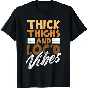 Proud African Women Celebrating Melanin Thick Thighs And Locs T-Shirt