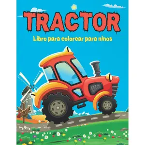 Tractor Coloring Book for Kids: Farm Tractor and Farming Trucks | A Fun Activity Farming Coloring Gift Book with Agriculture Machines forkids Boys & Girls, Toddlers, Preschool Ages 4-8. Paperback – July 29, 2022