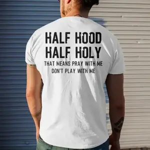 Half Holy Half Hood That Means Pray with Me Don't Play with Me, Religious Shirt, Faith Shirt, Jesus Tee For All Men
