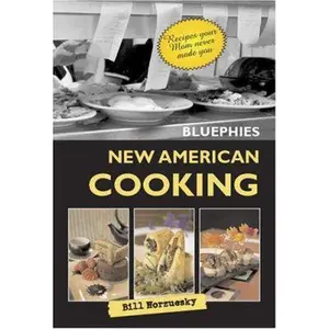 USED-Bluephies New American Cooking: Recipes Your Mom Never Made You by Bill Horzuesky (Paperback)