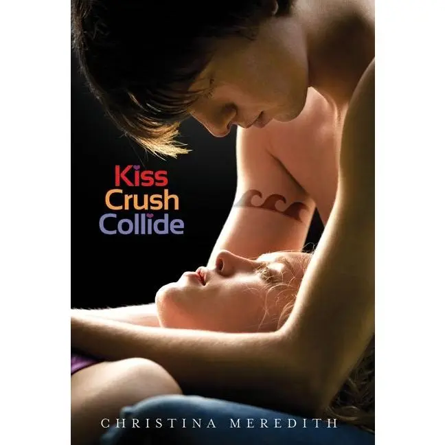 Kiss Crush Collide by Christina Meredith [Paperback Book]
