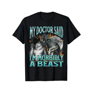 My Doctor Said I'm Morbidly A Beast Wolf T-Shirt