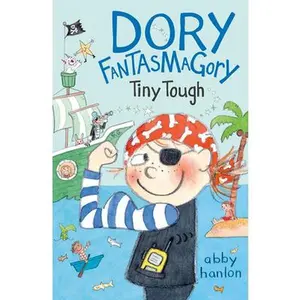 Dory Fantasmagory: Tiny Tough -- Abby Hanlon, Paperback
